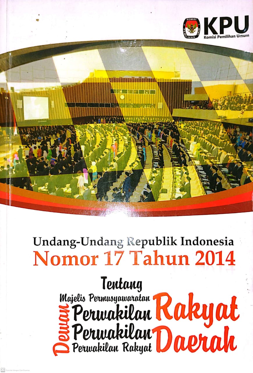 Undang-Undang Republik Indonesia Nomor 17 Tahun 2014 17 Tahun 2014 Tentang Majelis Permusyawaratan Rakyat, Dewan Perwakilan Rakyat, Dewan Perwakilan Daerah, dan Dewan Perwakilan Rakyat Daerah.